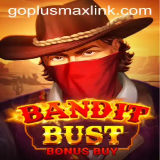 Discover the Thrills of BanditBustBonusBuy with GOPLUSMAX