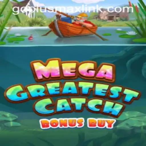 Exploring MegaGreatestCatchBonusBuy: A Thrilling Gaming Experience with GOPLUSMAX