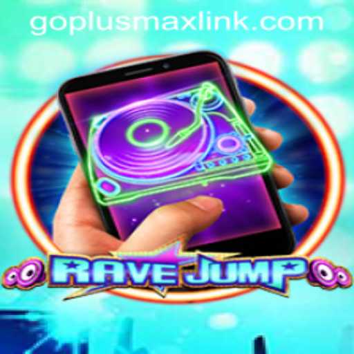 RaveJumpmobile: The Ultimate Gaming Experience with GOPLUSMAX